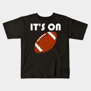 It's ON Football Ball Distressed Kids T-Shirt